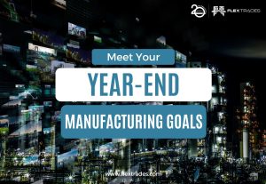 Meet Year-End Manufacturing Goals