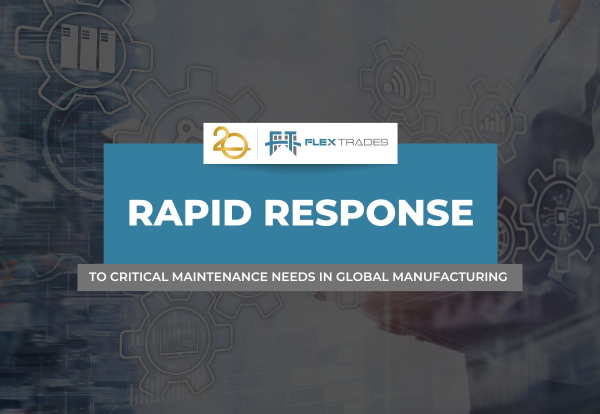 Rapid Response to Critical Maintenance Needs in Global Manufacturing 