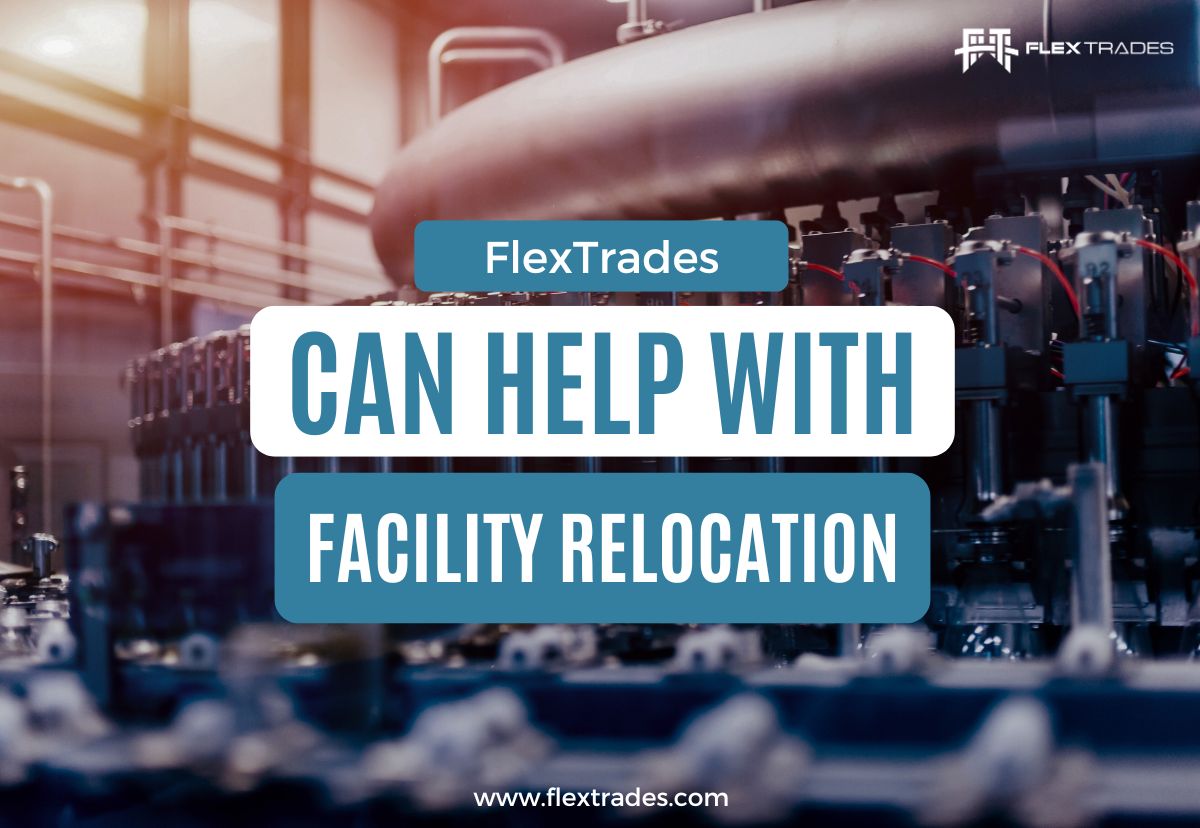 FlexTrades Ensures Smooth Transition During Facility Relocation 