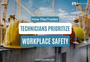 How FlexTrades’ Technicians Prioritize Workplace Safety in Every Manufacturing Environment