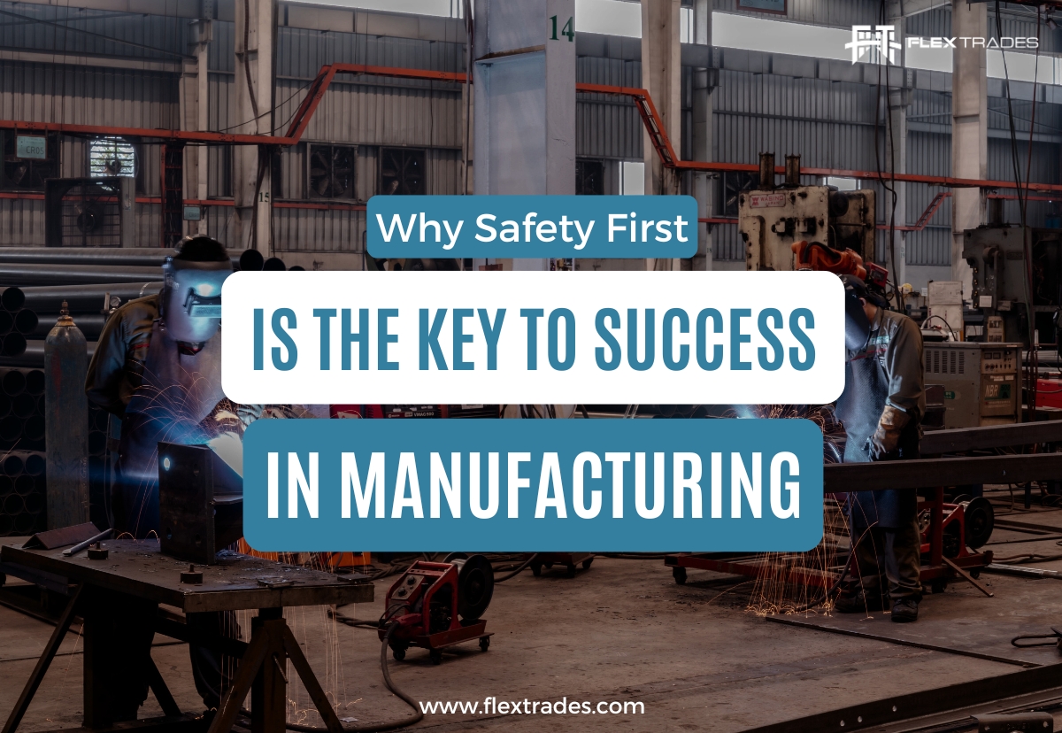 Why Safety First is the Key to Success in Manufacturing