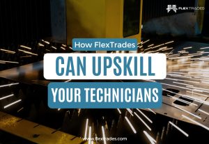 How FlexTrades Can Upskill Your Technicians